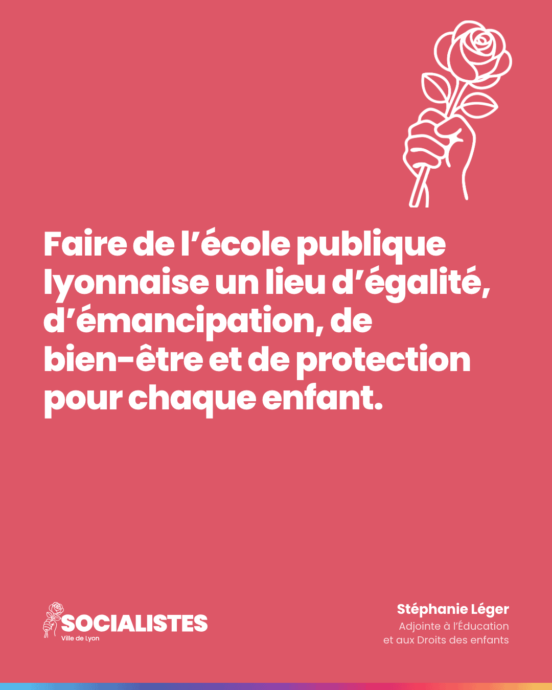 Visuel : « Faire de l'école publique lyonnaise un lieu d'égalité, d'émancipation, de bien-être et de protection pour chaque enfant. » — Stéphanie Léger, Adjointe à l'Éducation et aux Droits des enfants.